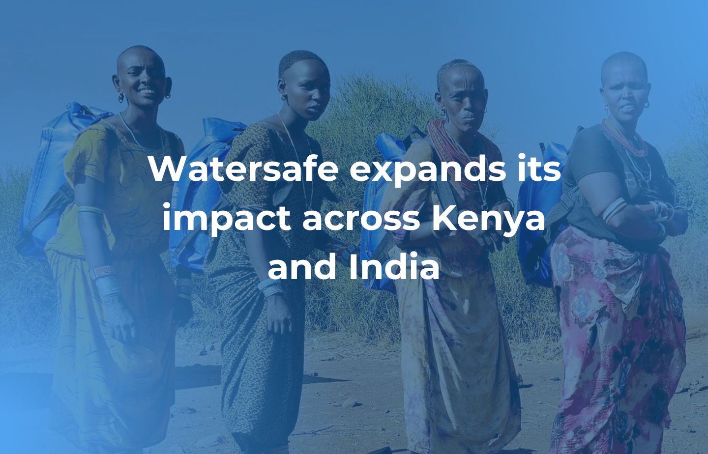 WaterSafe Expands Its Impact Across Kenya and India