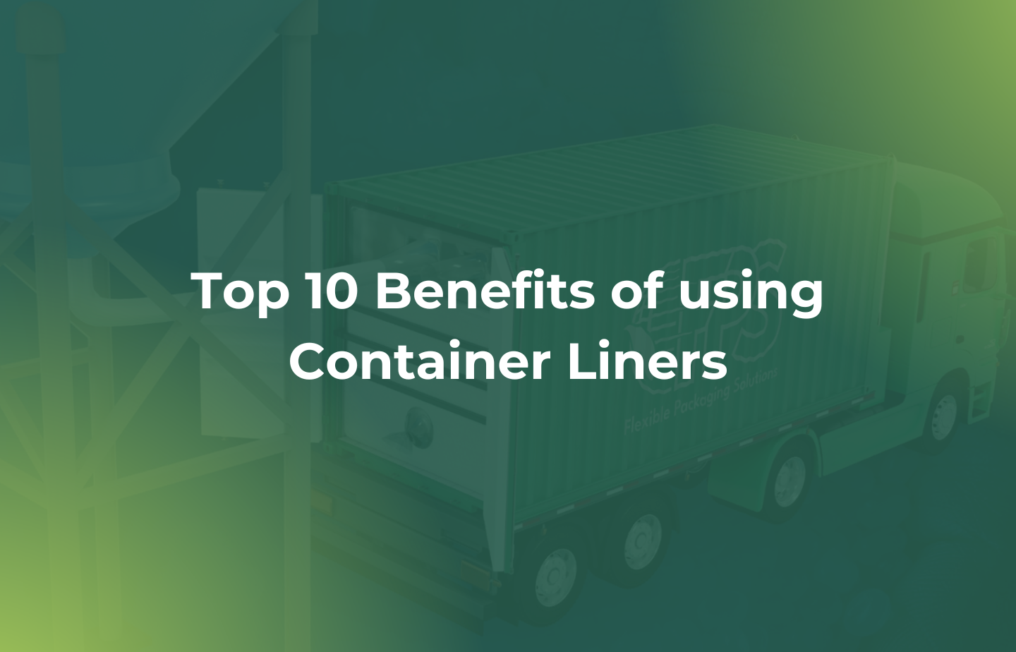 Top 10 Benefits of using Container Liners