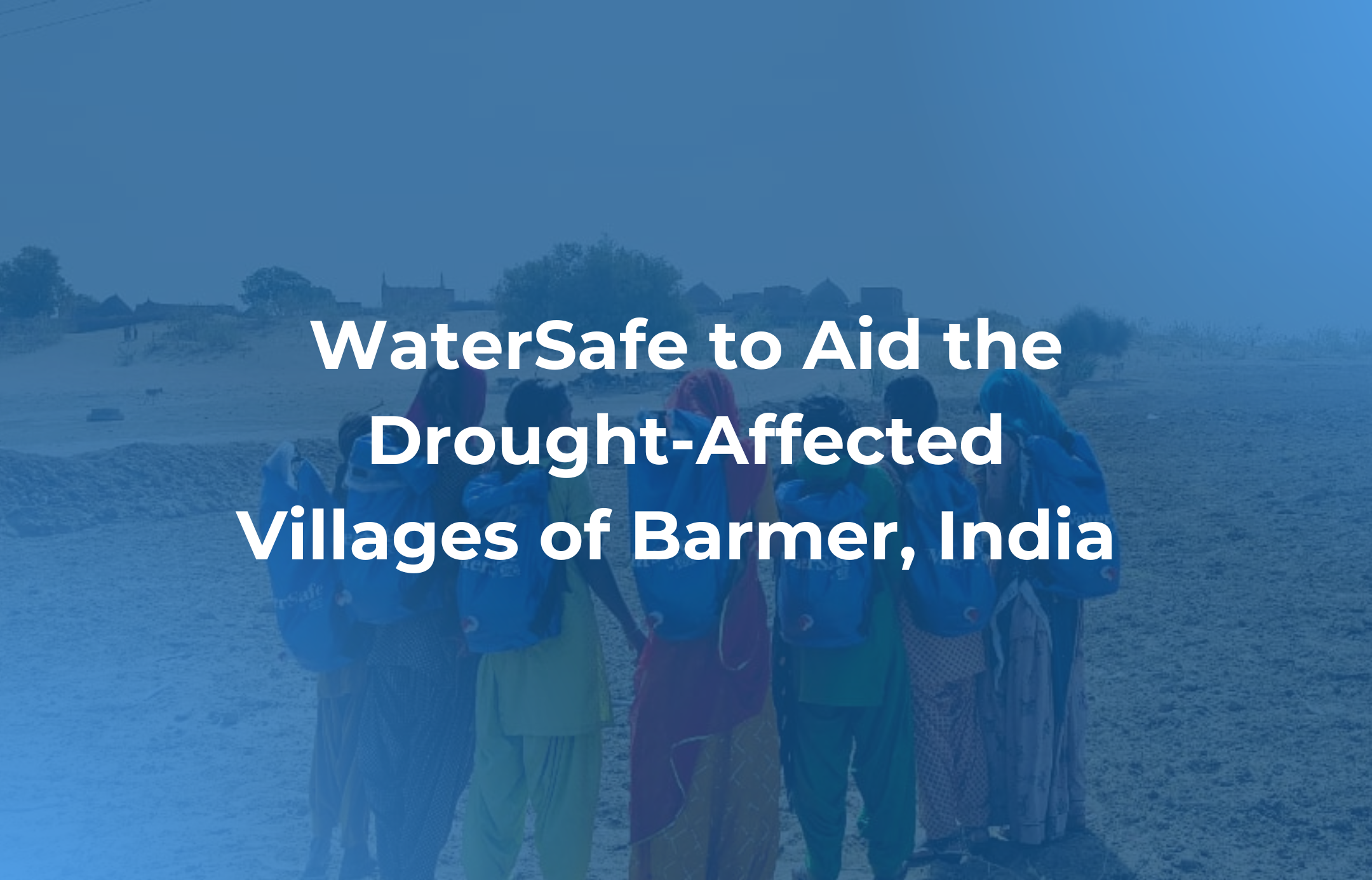 WaterSafe to Aid the Drought-Affected Villages of Barmer, India